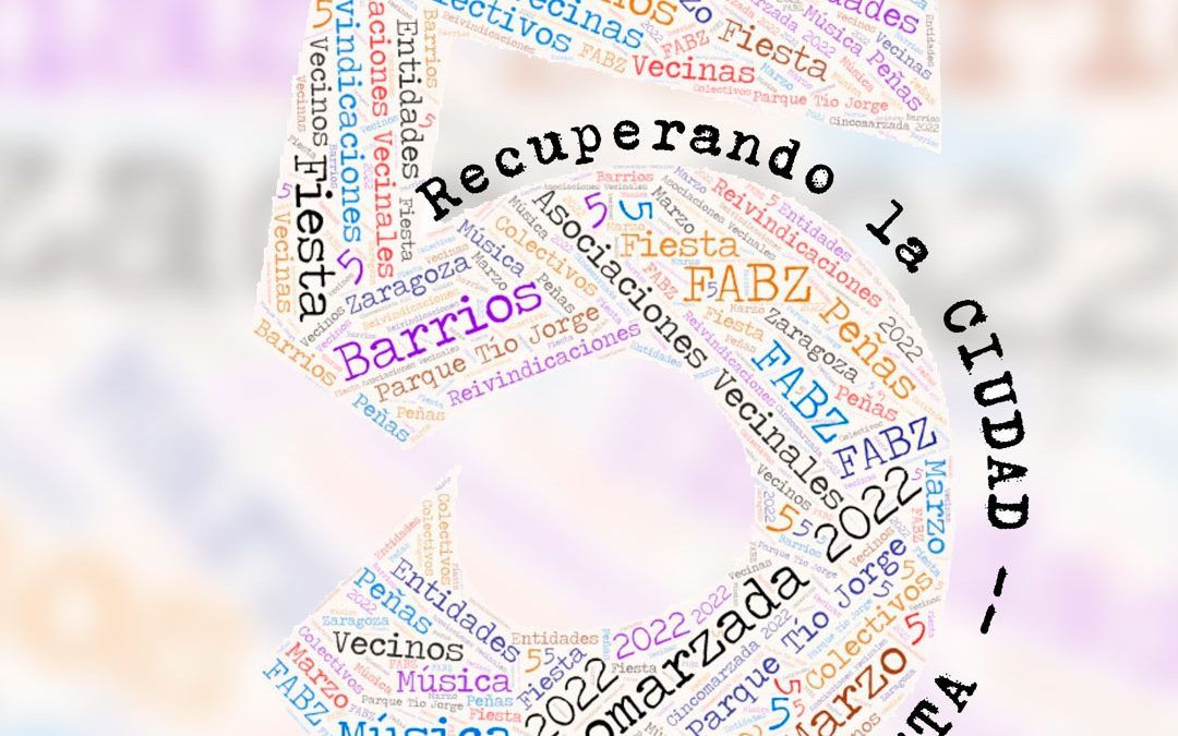 CINCOMARZADA 2022, Recuperando la CIUDAD, Recuperemos la FIESTA