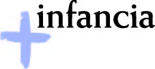 + infancia
